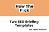 Two SEO Briefing Templates That Ensure Quality Content