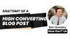 Anatomy of a High-Converting Blog Post