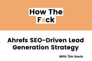 How Ahrefs Grew to 1.5M Monthly Visitors and Exploded Leads