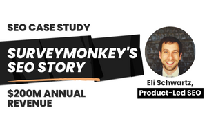 How SurveyMonkey Scaled Organic to $200M in Annual Revenue