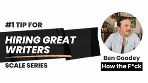 My #1 Tip for Hiring Great Writers