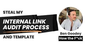 Steal My Internal Link Audit Process (With Epic Template)