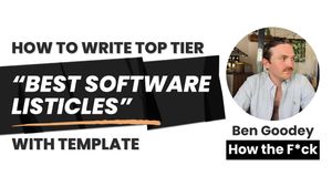 How to Write Top Tier "Best X Software" Listicles (With Template)