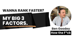 Wanna Rank Fast? My Big 3 Factors.