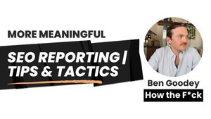 How to Do Meaningful SEO Reporting | Tips & Tactics