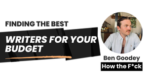 How to Find the BEST Possible Writers for Your Budget