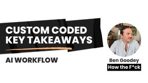 Creating Custom-Coded Key Takeaways With AI (New Workflow)